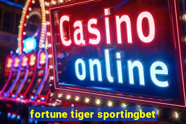 fortune tiger sportingbet